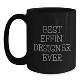 Funny Designer Gifts from Friends to Best Effin' Designer Ever Graduation Black Coffee Mugs for Men, Women, Coworkers, Family, and Friends - Main